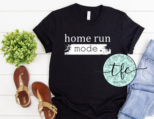 {Home Run Mode.} screen print tee