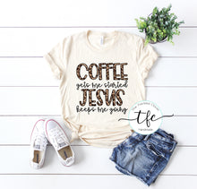 Load image into Gallery viewer, {Coffee Gets Me Started, Jesus Keeps Me Going} screen print tee