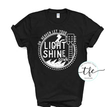 Load image into Gallery viewer, {Oh, Heaven Let Your Light Shine Down} screen print tee