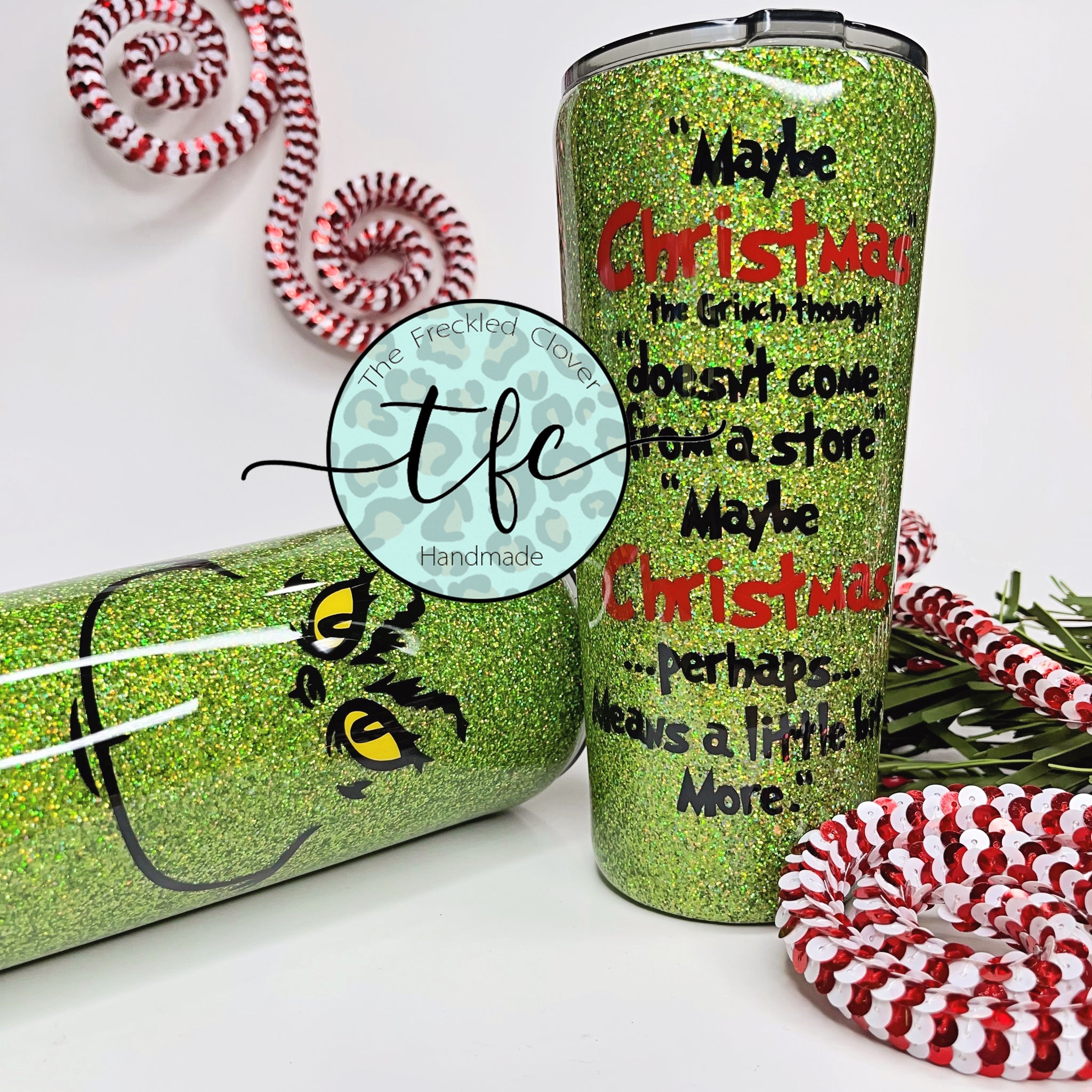 Grinch Glitter Tumbler Maybe Christmas He Thought Doesn't Come