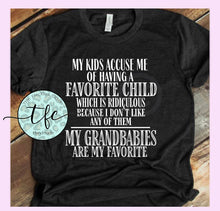 Load image into Gallery viewer, {Grand Babies Are My Favorite} screen print tee