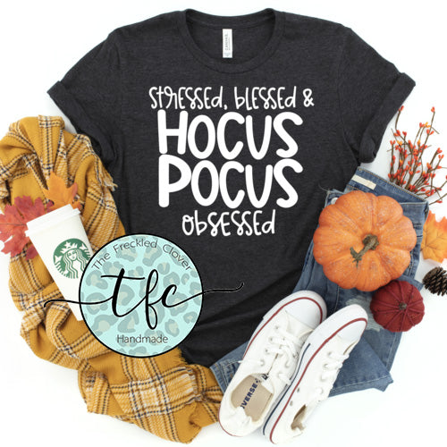 {Stressed, Blessed, Hocus Pocus Obsessed}