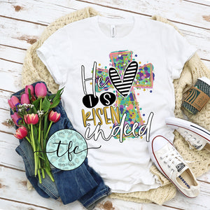 {He Is Risen Indeed- whimsy cross} screen print tee