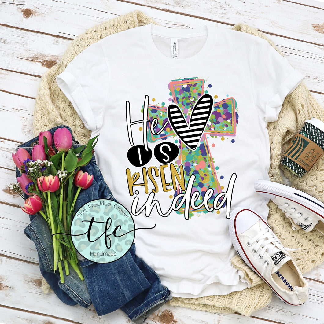 {He Is Risen Indeed- whimsy cross} screen print tee