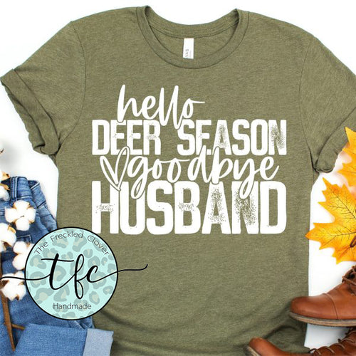 {Hello Deer Season Goodbye Husband} screen print tee