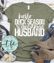 Load image into Gallery viewer, {Hello Duck Season Goodbye Husband} screen print tee