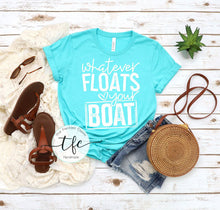 Load image into Gallery viewer, {Whatever Floats Your Boat} screen print tee