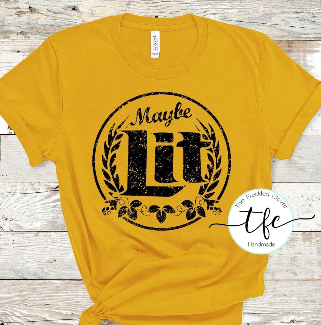 {Maybe Lit} screen print tee