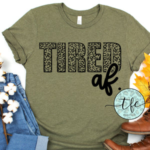 {Tired AF} screen print tee