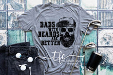 Load image into Gallery viewer, {Dads With Beards Are Better} screen print tee