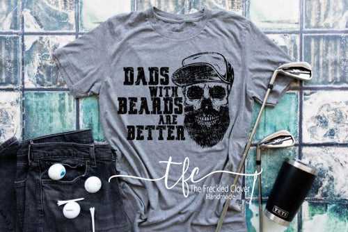 {Dads With Beards Are Better} screen print tee