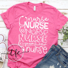 Load image into Gallery viewer, {Nurse Nurse SUPERHERO Nurse} screen print tee