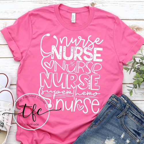 {Nurse Nurse SUPERHERO Nurse} screen print tee