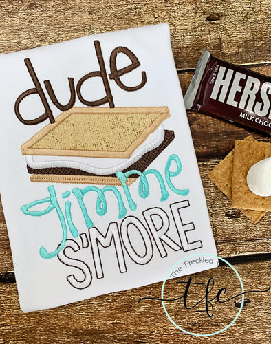 {Dude, gimme S'more}